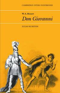 W. A. Mozart: Don Giovanni (Cambridge Opera Handbooks) by Rushton, Julian