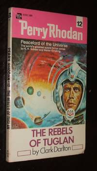 The Rebels of Tuglan Perry Rhodan 12 by Clark Darlton - Paperback - first thus - 1972 - from biblioboy (SKU: 94811)