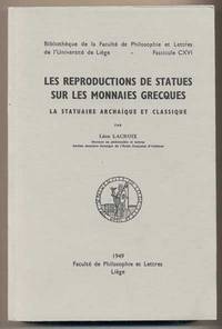 Les Reproductions De Statues Sur Les Monnaies Grecques: La Statuaire Archaique Et Classique de Lacroix, Leon