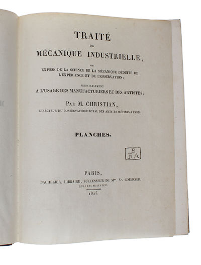 Traité de Méchanique Industrielle, ou exposé de la Science de la Mechanique déduite de L'Experience et de L'Observation; principalement a L'Usage des Manufacturiers et des Artistes; 3 vols. + Planches. (photo 13)