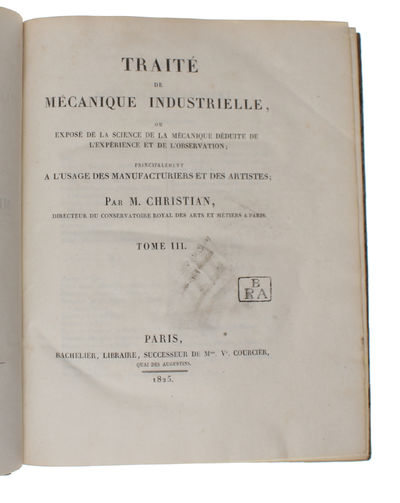 Traité de Méchanique Industrielle, ou exposé de la Science de la Mechanique déduite de L'Experience et de L'Observation; principalement a L'Usage des Manufacturiers et des Artistes; 3 vols. + Planches. (photo 10)