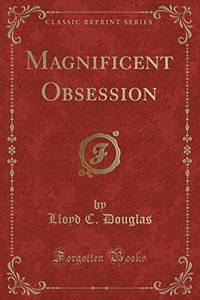 Magnificent Obsession (Classic Reprint)