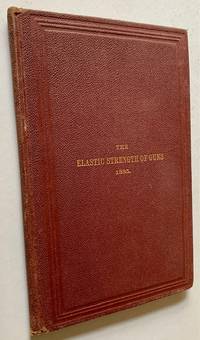 The Elastic Strength of Guns: Prepared and Arranged for the Use of Cadets at the U.S. Naval Academy