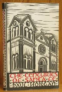 The Centuries of Santa Fe by Horgan, Paul - 1994