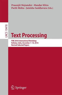 Text Processing: FIRE 2016 International Workshop, Kolkata, India, December 7-10, 2016, Revised...