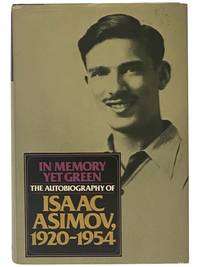 In Memory Yet Green: The Autobiography of Isaac Asimov 1920-1954