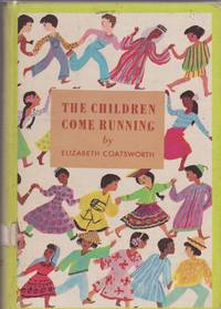 THE CHILDREN COME RUNNING by ELIZABETH COATSWORTH - 1960