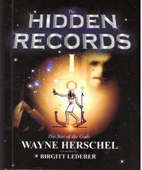 The HIDDEN RECORDS by HERSCHEL, WAYNE with Birgitt Lederer - 2003