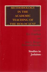 METHODOLOGY IN THE ACADEMIC TEACHING OF THE HOLOCAUST by Zev (editor) Garber - Paperback - Reprint - 1988 - from Books On The Boulevard (SKU: 55067)