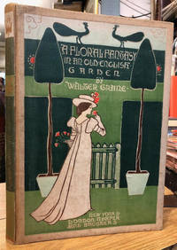 A Floral Fantasy in an Old English Garden : Set Forth in Verses & Coloured Design by Walter Crane