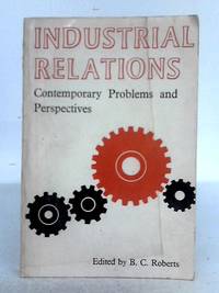 Industrial Relations; Contemporary Problems and Perspectives