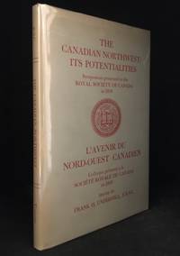 The Canadian Northwest: Its Potentialities; Symposium Presented to the Royal Society of Canada / L'avenir du… by Frank H. (editor) Underhill - Hardcover - from Burton Lysecki Books, ABAC/ILAB (SKU: 004355)
