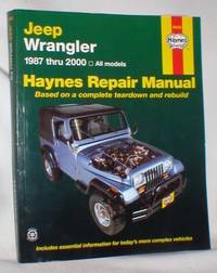 Jeep Wrangler; 1987 Through 2000 (Haynes Repair Manual) by Stubblefield, Mike and Haynes, John H - 2000