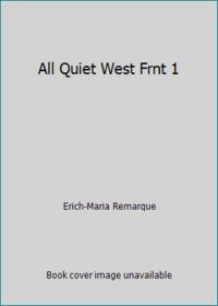 All Quiet West Frnt 1 by Erich-Maria Remarque - 1981