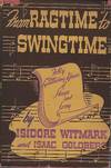FROM RAGTIME TO SWINGTIME: THE STORY OF THE HOUSE OF WITMARK. THE STORY OF THE HOFROM RAGTIME TO SWINGTIMEUSE OF WITMARK