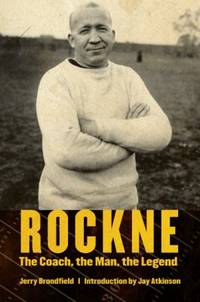 Rockne : The Coach, the Man, the Legend