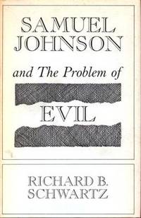Samuel Johnson And The Problem of Evil by Richard B SCHWARTZ - 1st - 1975 - from Mindstuff Books (SKU: BOOKS048007I)