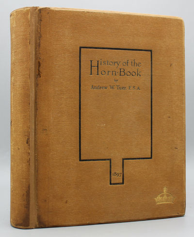 History of the Horn-Book. With three hundred illustrations