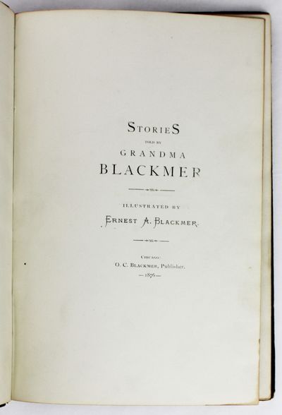 Stories Told by Grandma Blackmer. Illustrated by Ernest A. Blackmer