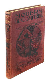 Modern Blacksmithing: Rational Horse Shoeing and Wagon Making