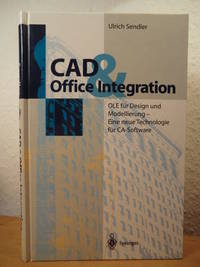 CAD &amp; Office Integration. OLE fÃ¼r Design und Modellierung - Eine neue Technologie fÃ¼r CA-Software by Sendler, Ulrich - 1995