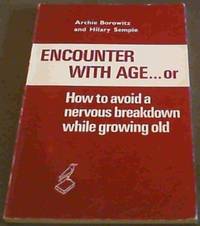 image of Encounter with age ... or: How to avoid a nervous breakdown while growing old
