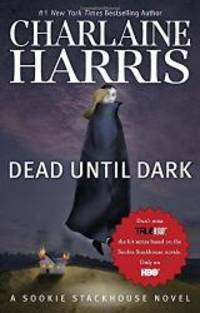 Dead Until Dark  (Sookie Stackhouse/True Blood, Book 1) by Charlaine Harris - 2010-08-07