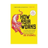 How Asia Works: Success and Failure in the World's Most Dynamic Region
