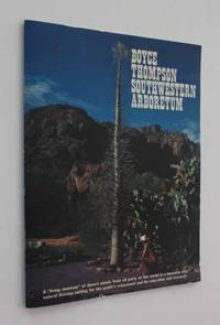Boyce Thompson Southwestern Arboretum by William B. Ward - Paperback - 1981 - from Cover to Cover Books & More (SKU: 51302)