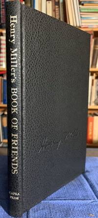 Henry Miller's Book of Friends. (signed by the author) A Tribute to Friends of Long Ago.