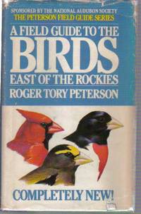 image of A Field Guide to the Birds: A Completely New Guide to All the Birds of Eastern and Central North America (East of the Rockies)