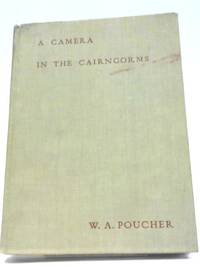 A Camera In The Cairngorms by W.A.Poucher - 1947