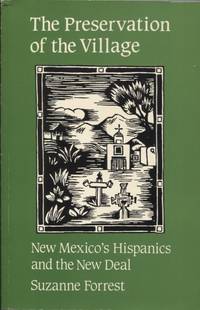 image of The Preservation of the Village; Ndw Mexico's Hispanics and the New Deal