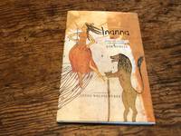 Inanna: From the Myths of Ancient Sumer