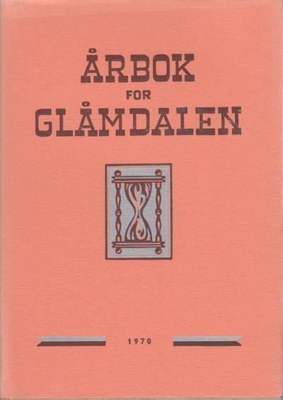 Årbok for Glåmdalen 1970. 29. årgang. Redaktør:…