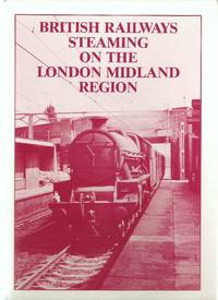 British Railways Steaming on the London Midland Region Vol.1 by Hands, P.B - 1985