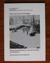image of Arbeitsgemeinschaft âArbeit und Leben" Kassel (Hrsg.): Leben und Lernen in der Region. Kassel und Nordhessen in der Zeit des Nationalsozialismus, Dokumentation einer Vortragsreihe.