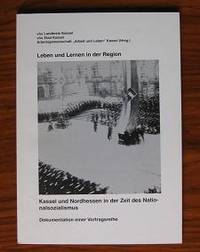 Arbeitsgemeinschaft &acirc;&#128;&#158;Arbeit Und Leben&quot; Kassel (Hrsg.): Leben Und Lernen In  Der Region. Kassel Und Nordhessen In Der Zeit Des Nationalsozialismus,  Dokumentation Einer Vortragsreihe. - 