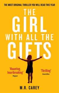 The Girl with All the Gifts de Carey.M.R - 2014