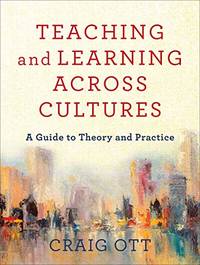 Teaching and Learning across Cultures: A Guide to Theory and Practice