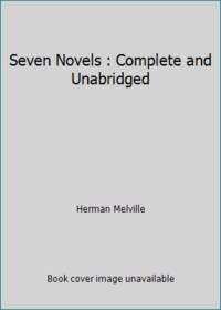 Seven Novels : Complete and Unabridged