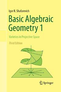 Basic Algebraic Geometry 1 : Varieties in Projective Space
