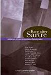 RACE AFTER SARTRE: ANTIRACISM, AFRICANA EXISTENTIALISM, POSTCOLONIALISM (SUNY SERIES, PHILOSOPHY AND RACE) by Jonathan Judaken - 2008