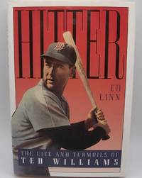 Hitter: The Life and Turmoils of Ted Williams by Ed Linn - 1993