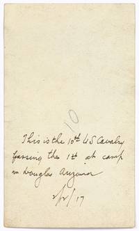 A U.S. Soldier's Photo Album: Images of U.S. Army Operations in Arizona and Mexico during the Mexican Expedition of 1916-17; Including Images of Bisbee, Douglas, and Agua Prieta; and the 10th Cavalry "Buffalo Soldier" Regiment