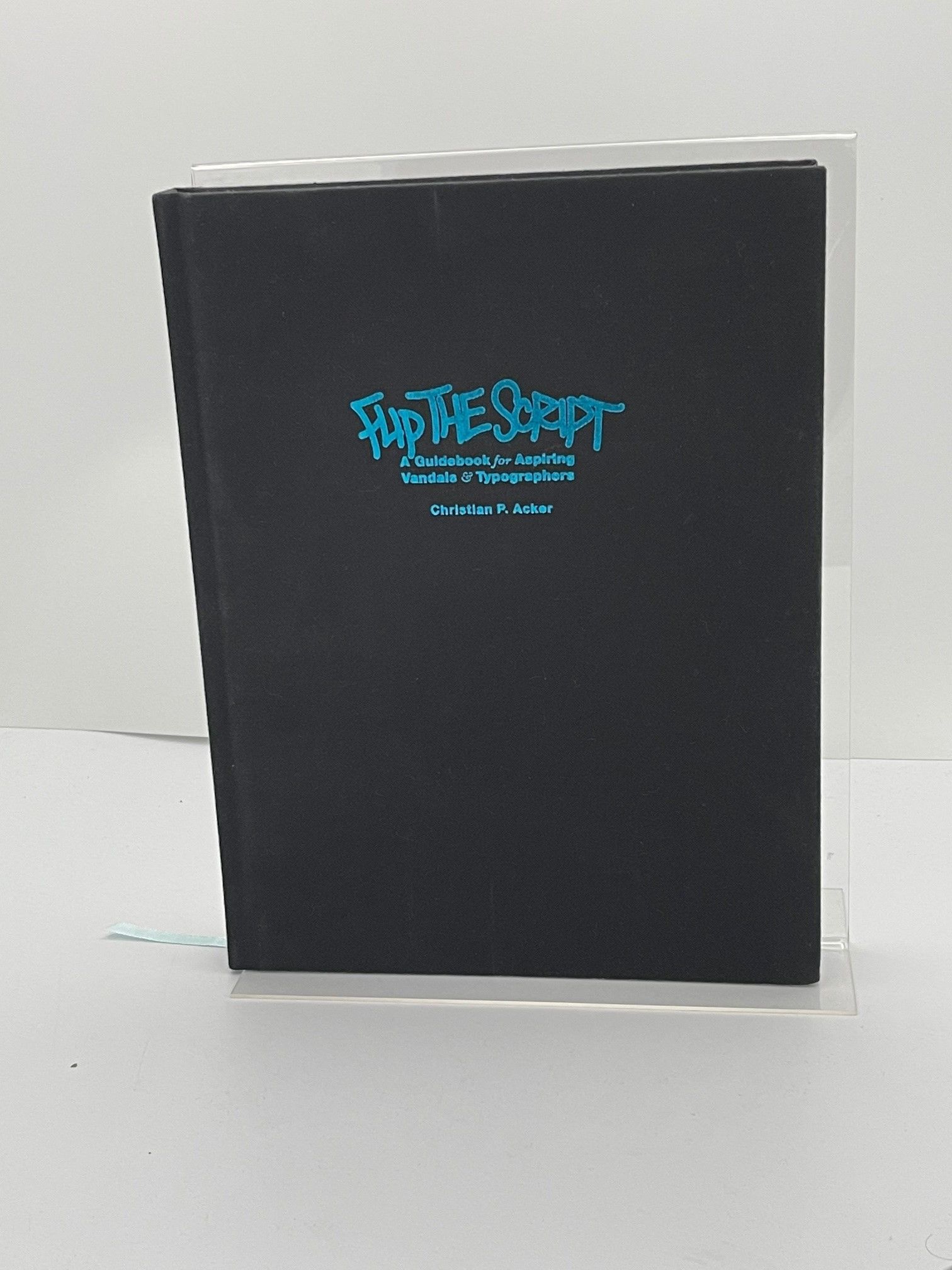 Flip the Script by Christian P. Acker | Hardcover | 2013 | Ginko