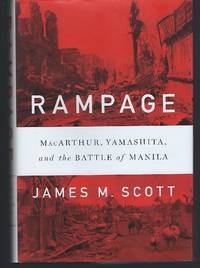 Rampage: MacArthur, Yamashita, and the Battle of Manila