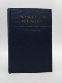 Prologue for Tomorrow (Signed First Edition) by Ralph Bradford - Signed First Edition - 1956 - from Shelley and Son Books (SKU: 027848)