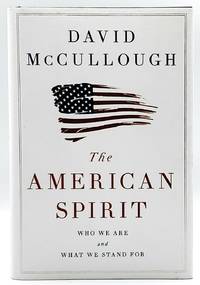 The American Spirit: Who We Are and What We Stand For