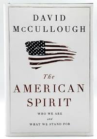 The American Spirit: Who We Are and What We Stand For by McCullough, David - 2017